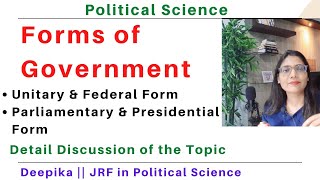 Forms of government  Unitary and Federal form  Parliamentary amp Presidential Form  Deepika [upl. by Comyns]