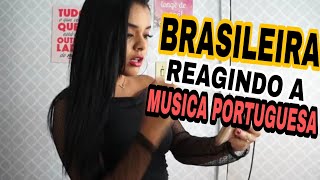 BRASILEIRA REAGINDO á MUSICAS PORTUGUESAS  É O QUE [upl. by Eibor]