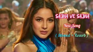 Sajna Ve Sajna  Slowed amp Reverb   Remix Song  Sunidhi  Divya  New Trending Song  Keya Lyrics [upl. by Ellehcear]