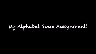 Alphabet Soup Assignment [upl. by Eyks]