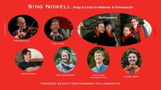 Sing Nowell  Songs amp Carols for Midwinter amp Christmastide [upl. by Lehcer144]