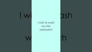 94  I wish to wash my Irish wristwatch challenge tonguetwisterchallenge [upl. by Yeh]