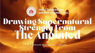 DRAWING SUPERNATURAL STRENGTH FROM THE ANOINTED  APOSTLE JOHN UDOH [upl. by Josefa]