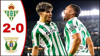 Real Betis vs Leganes 20 All Goals ResultsHighlights Vitor Roque Goal Abdessamad Ezzalzouli Goal [upl. by Chaddie]