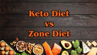 The Keto Diet vs The Zone Diet [upl. by Daht652]