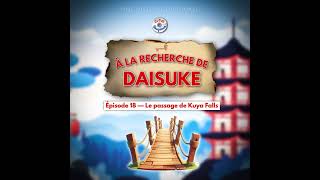 À la recherche de Daisuke  Épisode 1820  Le passage de Kuya Falls [upl. by Crowns708]