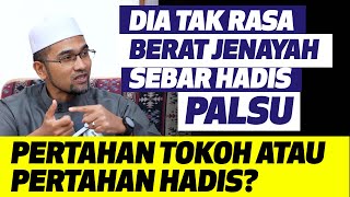 Prof Dr Rozaimi  Dia Tak Rasa Berat Jenayah Sebar Hadis Palsu Pertahan Tokoh Atau Pertahan Hadis [upl. by Haiel564]