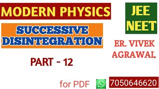 MODERN PHYSICSPART12 SUCCESSIVE DISINTEGRATION [upl. by Aivad43]