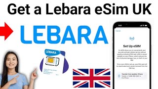 How To Get Lebara eSIM UK 2024 [upl. by Olds]