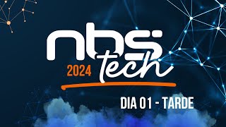 NBS TECH 2024  DIA 01 TARDE [upl. by Enoved]