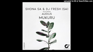 Shona SA amp DJ Fresh SA feat Audius  Mukuru Original Mix [upl. by Ellenhoj798]