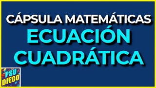 ECUACIÓN CUADRÁTICA  Cápsula  Ejercicio  Matemáticas PAES [upl. by Kcirneh]