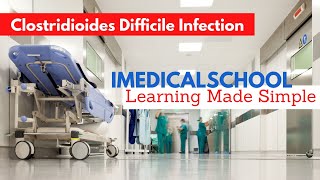 Clostridium Difficile Infection Made Simple [upl. by Vincenty938]