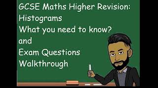 GCSE Maths Higher Histograms Revision [upl. by Yniffit]