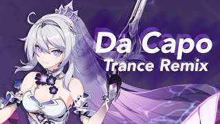 【Honkai Impact 3rd】 quotGraduation Tripquot Theme 「Da Capo」 Uplifting Trance Remix [upl. by Oretos]