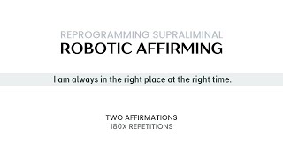 ROBOTIC AFFIRMING 🤖 to Align with Perfect Timing and Enriching Experiences [upl. by Antipus140]