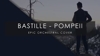 Bastille  Pompeii  Epic Orchestral Cover [upl. by Mcleod]