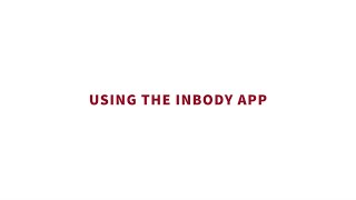 InBody H20N  Using the InBody App [upl. by Middleton585]