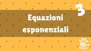 Equazioni esponenziali  3 [upl. by Agn]