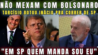 URGENTE DELÍCIA TARCÍSIO QUEBRA TUDO DESMONTA MENTIRA DE INÁCIO E BOTA PETISTAS PRA CORRER DE SP [upl. by Esereht996]