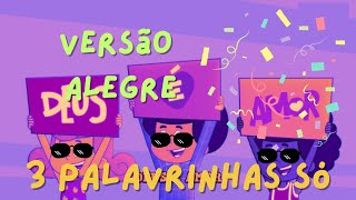 3 Palavrinhas versão Alegre😄🍰🎉 3palavrinhas musicainfantil remix [upl. by Holmann]