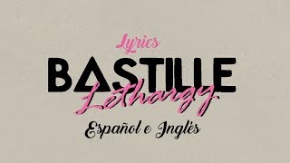 Bastille Lethargy Lyrics español e inglés [upl. by Kalli417]