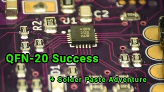 QFN20 Success  Bonus Solder Paste Adventure [upl. by Godspeed470]