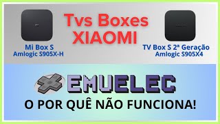 O frontend EmuELEC e as tvs boxes Xiaomi Mi Box S e TV Box S o por quê não funciona [upl. by Nnahtur]