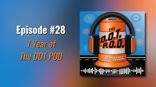 Episode 28  One Year of The DOT POD [upl. by Mulligan]