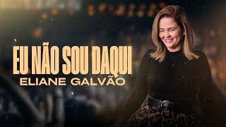 Eliane Galvão  Eu Não Sou Daqui Lyric Vídeo [upl. by Strepphon]