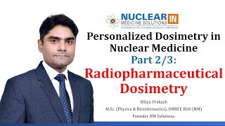 Personalized Dosimetry in Nuclear Medicine Part 23  Radiopharmaceutical Dosimetry [upl. by Gove]