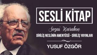 Sezai Karakoç  Diriliş Neslinin Amentüsü  Sesli Kitap  1 Bölüm [upl. by Ajad640]