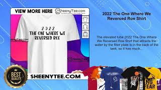 2022 The One Where We Reversed Roe Shirt [upl. by Romola]