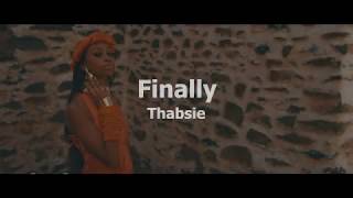 Thabsie  Finally Lyrics [upl. by Becker]