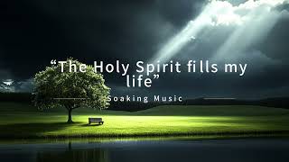 The Holy Spirit fills my lifeSoaking music 2Hours  Worship and DevotionalPianoViolinCello [upl. by Alekat]