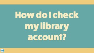 How do I check my library account [upl. by Johnathan287]