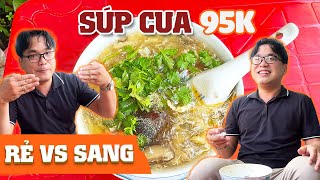 Súp Cua Bong Bóng Cá Cô Lan 95k Vs Súp Cua 20k  RẺ VS SANG 4 [upl. by Scales414]