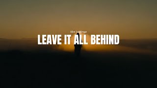 Alex LeMirage  LEAVE IT ALL BEHIND Official Visualizer [upl. by Enyawed654]