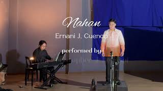 Ernani J Cuenco  Nahan  Ivan Legaspi performance acc by Dracy Mañebo [upl. by Nesyaj]