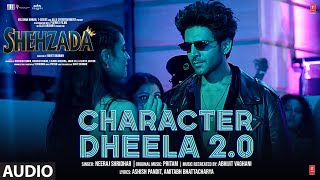 Character Dheela 20 Audio  Shehzada  Kartik Kriti  Neeraj Pritam  Rohit D  Bhushan Kumar [upl. by Bergquist]