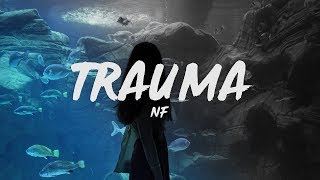 NF  Trauma Lyrics [upl. by Winn]