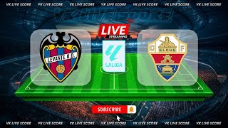 Levante vs Elche 🔴Live Match Today⚽🎬 [upl. by Row]