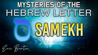 Mysteries of the Hebrew Letter Samekh  Eric Burton [upl. by Analak469]