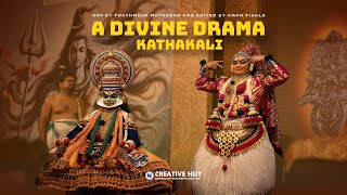 A Divine Drama Kathakali  Documentary  DOP Prathamesh Mutekar  Editor Aman Pisale S Creative Hut [upl. by Cassell]