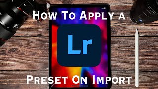 How to Apply a Preset on Import  Lightroom mobile on iPad Pro [upl. by Anaib932]