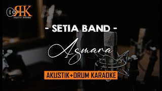 Asmara  Setia Band  AkustikDrum Karaoke [upl. by Rydder]