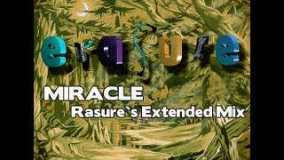 Erasure  Miracle  Rasures Extended Mix [upl. by Dud]