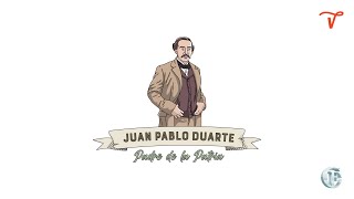 Juan Pablo Duarte [upl. by Ehtyaf537]