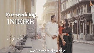 Prewedding Video  Indore  Lucky Sonali  Apna Bana Le  Love Frames studio Indore [upl. by Akcirehs]