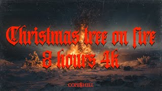 Christmas Tree on Fire 8 Hours 4K  To COPENHELL with Christmas  Cozy Crackling Fireplace [upl. by Florenza100]